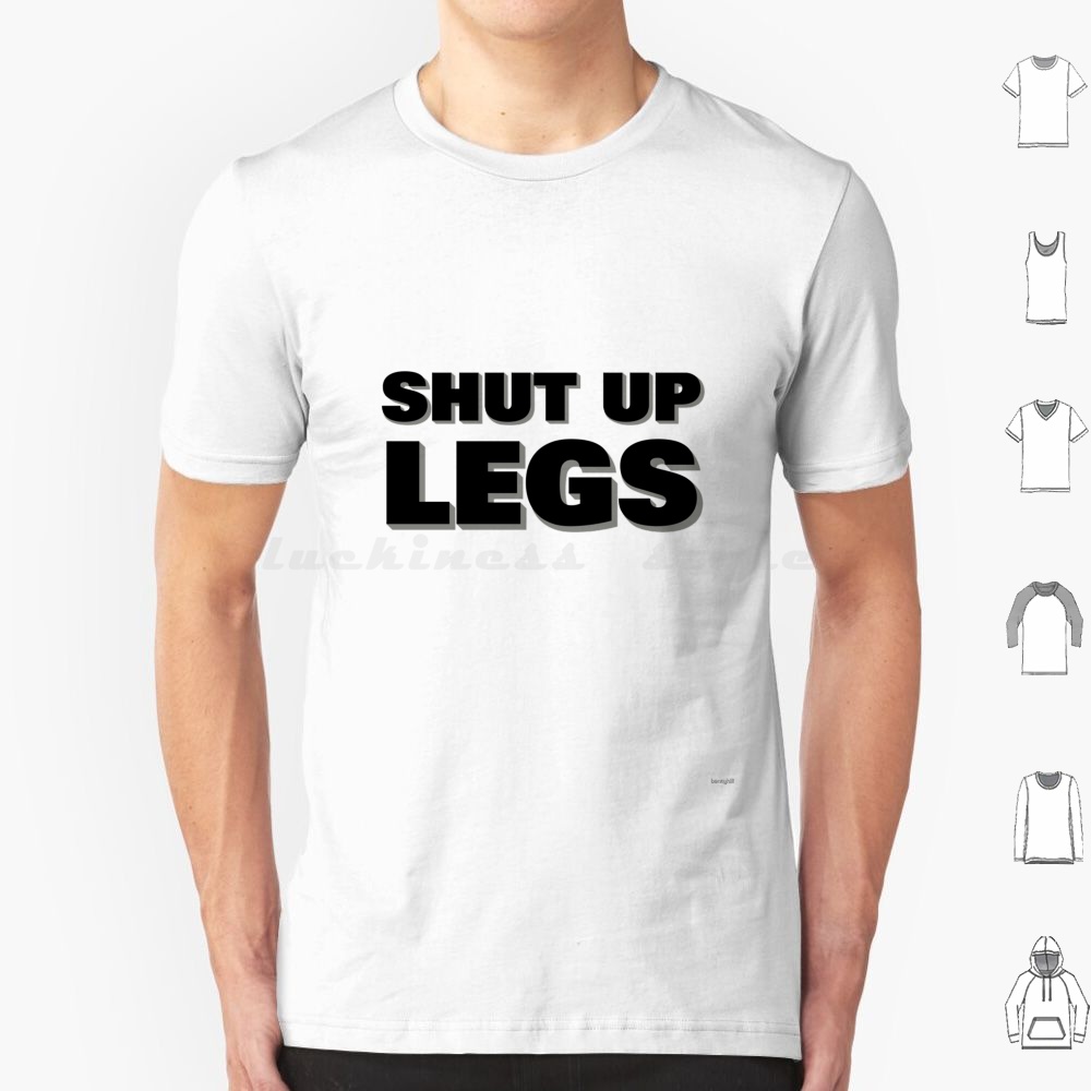 Mountain Biking Shirts - Shut Up Legs T Shirt Cotton